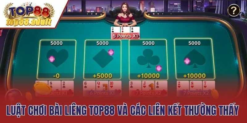 Luật chơi bài Liêng Top88 và các liên kết thường thấy